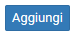 1. Pulsante  Aggiungi 